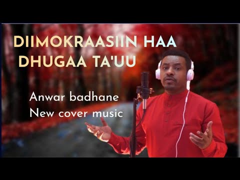 New Ethiopian cover music 2021 By Anwar Bedhane Oromoo Music Or songs cover