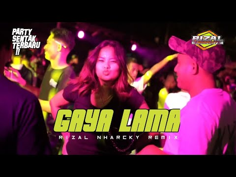 GAYA LAMA PARTY SENTAK  🌴 RIZAL NHARCKY REMIX
