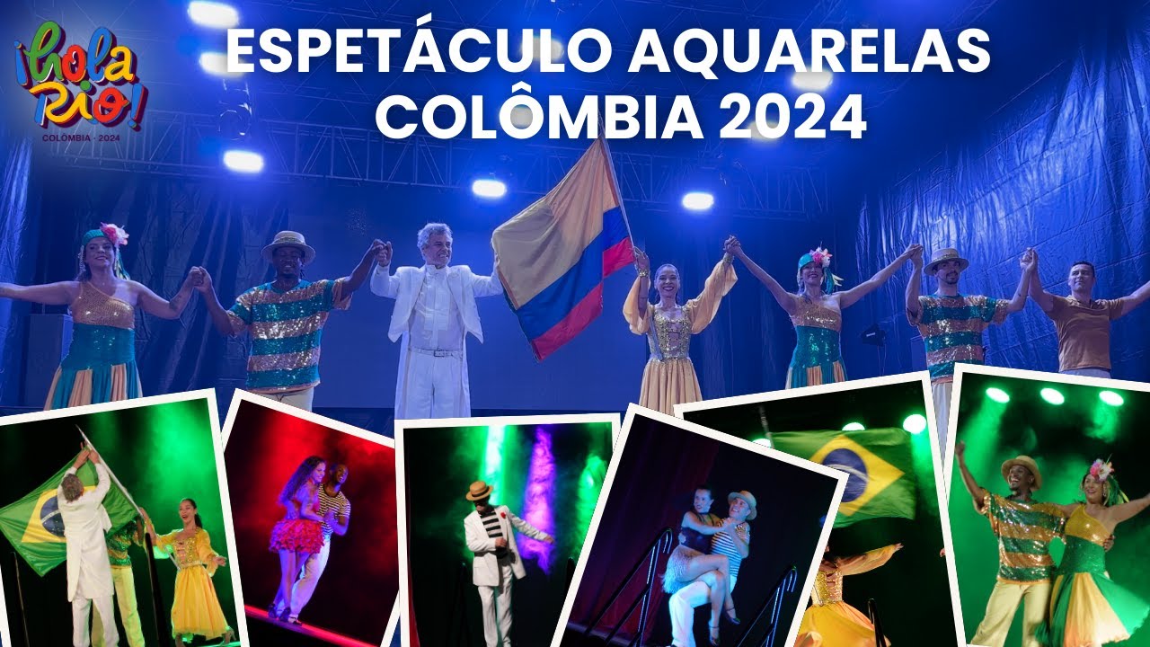 Espetáculo Aquarelas - Hola Rio Colômbia 2024 [Oficial Carlinhos de Jesus]