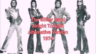The Glitter Band 'Alright Tonight' 1974 Alternative version (Audio)