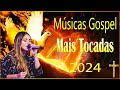 LOUVORES DE ADORAÇÃO AS MELHORES MÚSICAS GOSPEL E MAIS TOCADAS DE 2024 Hinos Gospel 1