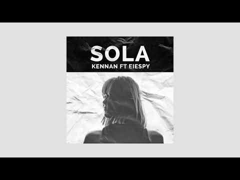 Eiespy Ft Kennan - Sola