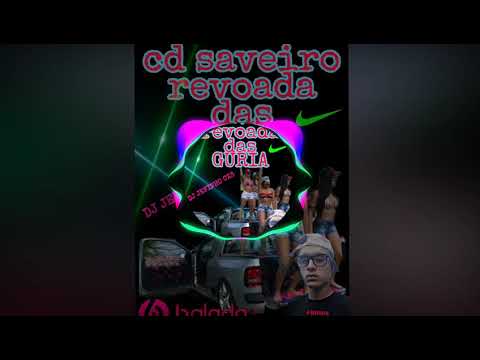 CD SAVEIRO REVOADA DAS GURIA DJ JEFINHO CXS