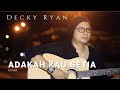 Download Lagu ADAKAH KAU SETIA - STINGS COVER BY DECKY RYAN Mp3 Free
