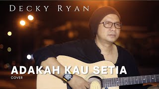 Download lagu ADAKAH KAU SETIA STINGS COVER BY DECKY RYAN... mp3