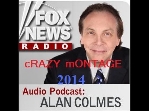 The Alan Colmes Crazy Call Montage 2014 Part I