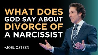 What Does God Say About Divorce Of A Narcissist | Joel Osteen