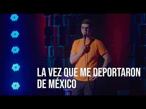 La vez que me deportaron de México - STAND UP COMEDY