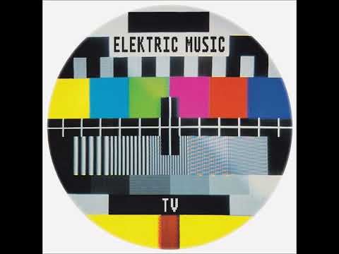 Elektric Music - TV 2 (12" version of 'TV')