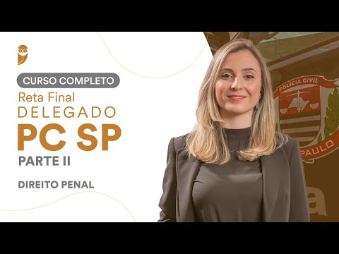 Curso Completo Reta Final Delegado da PCSP - Parte II: Direito Penal