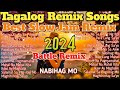 New 2024 Best Slow Jam Remix | Top Pamatay Puso Tagalog Love Songs Compilation