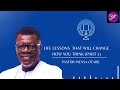 Life Lessons That Changed My Life Forever Part 1 Pastor Mensa Otabil