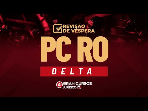 Concurso PC RO DELTA |  Revisão de Véspera