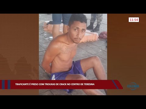 Traficante é preso com trouxas de crack no centro de Teresina 03 08 2022