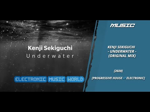 MUSIC: Kenji Sekiguchi - Underwater (Original Mix)