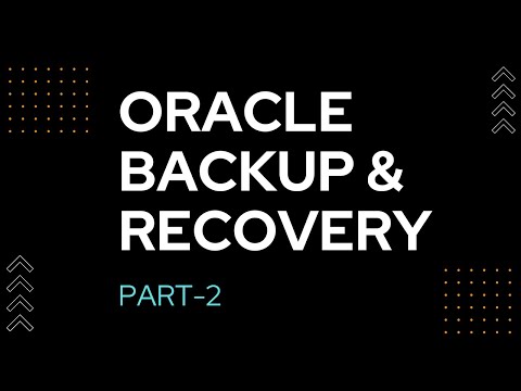 Oracle Database Backup and Recovery Session 2