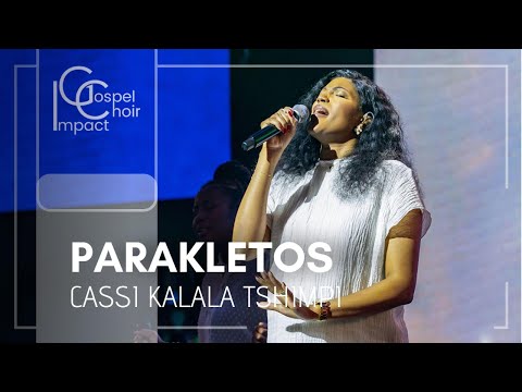 PARAKLETOS  | Cassi Kalala Tshimpi & Impact Gospel Choir