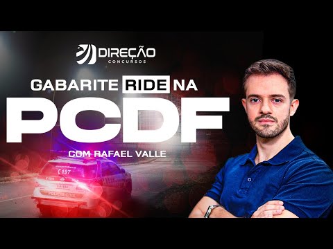 Gabarite RIDE na PCDF com Questões Inéditas com o Prof. Rafael Valle