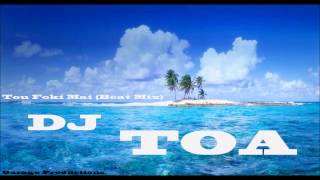 Dj Toa - Tou Foki Mai (Beat Mix)