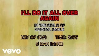 Crystal Gayle - I&#39;ll Do It All Over Again  (Karaoke)