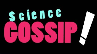 Science Gossip! Trailer