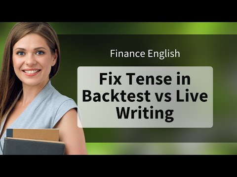 Finance English: Fix Tense in Backtest vs Live Writing