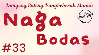 Download lagu NAGA BODAS 33, Dongeng Enteng Mang Jaya, Carita Sunda @MangJaya mp3
