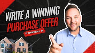 How to Write a Winning Home Offer in Blacksburg and the New River Valley
