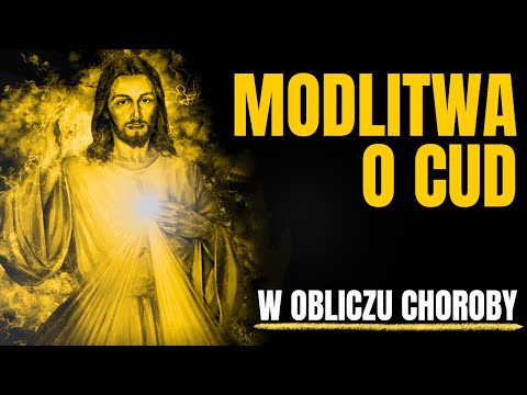 Uzdrowienie Przez Wiarę : Modlitwa O Cud W Każdej Chorobie | Modlitwa O Uzdrowienie
