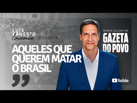 AQUELES QUE QUEREM MATAR O BRASIL