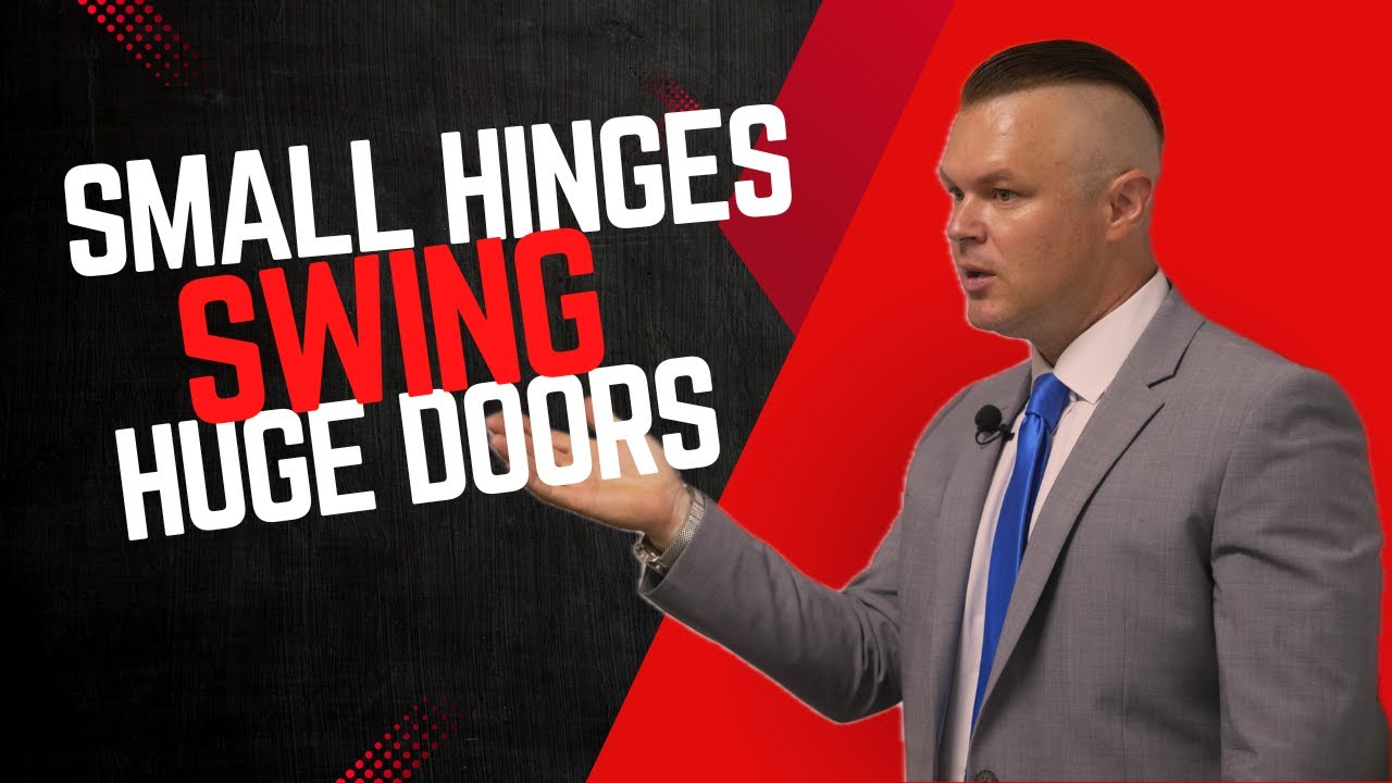 Small Hinges Swing Huge Doors