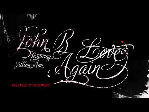 John B ft. Jillian Ann - Love Again (CD Edit)