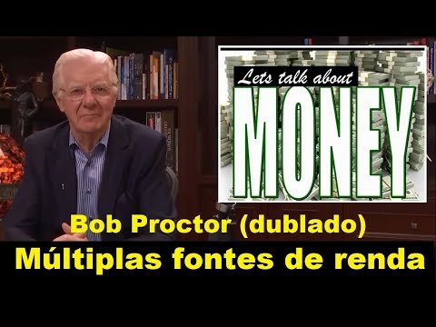Bob Proctor - Múltiplas fontes de renda (dublado)
