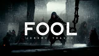 Fool - Jeremy Travis (LYRICS)