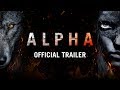 ALPHA Official International Trailer Coming Soon