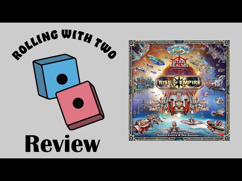 Rolling With Reviews: Star Realms: Rise of Empire