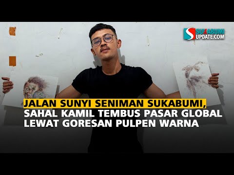 Jalan Sunyi Seniman Sukabumi, Sahal Kamil Tembus Pasar Global lewat Goresan Pulpen Warna
