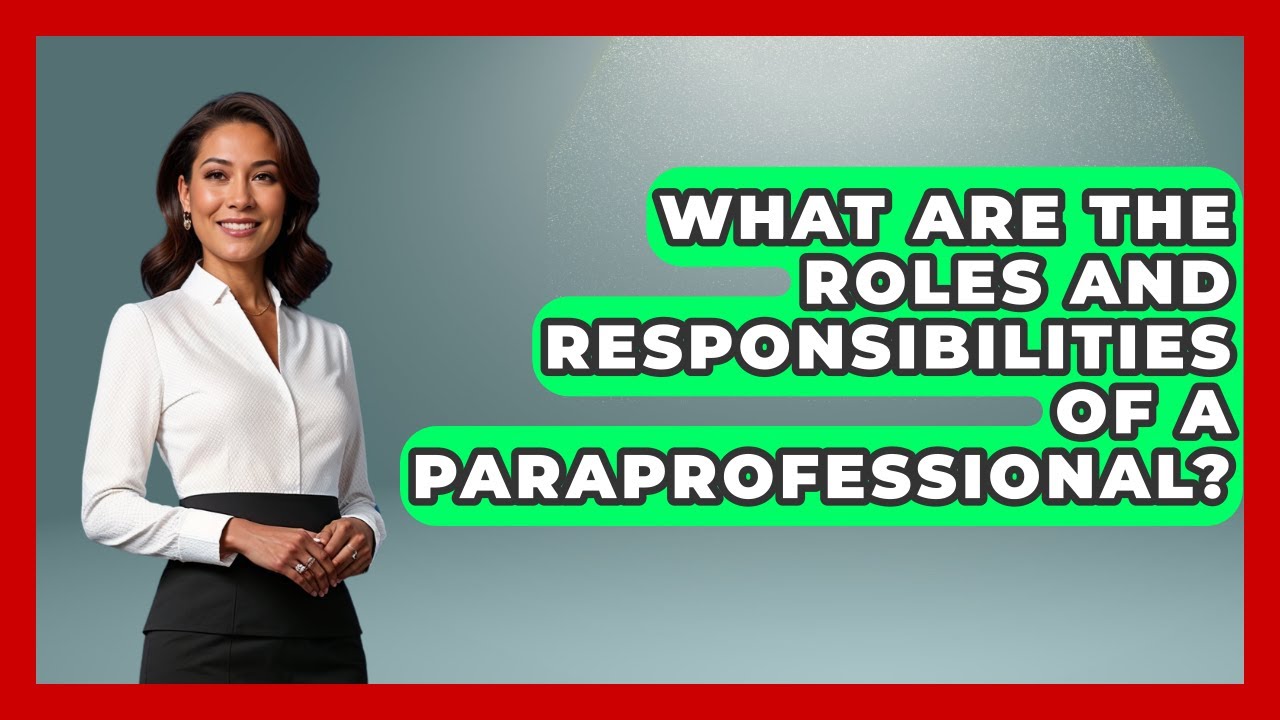 What Are The Roles And Responsibilities Of A Paraprofessional? - Special Education Learning
