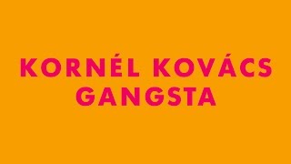 Kornél Kovács - Gangsta (From the Radio Koko EP)