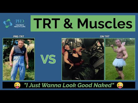 TRT & Muscles - "I Just Wanna Look Good Naked"