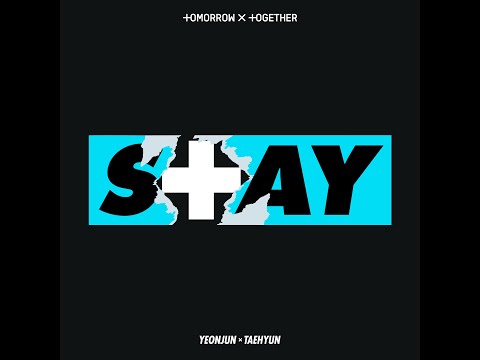 YEONJUN X TAEHYUN's STAY (Original Song: The Kid LAROI, Justin Bieber) - TXT (투모로우바이투게더)