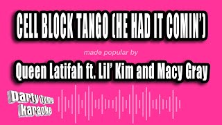 Queen Latifah ft. Lil' Kim and Macy Gray - Cell Block Tango (He Had It Comin') (Karaoke Version)