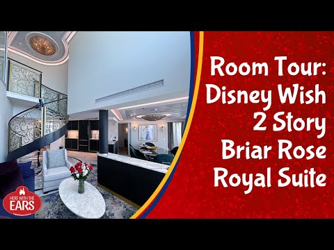 Disney Wish - 2-Story Royal Suite Tour - Briar Rose - Concierge Category 1B - Room 13500