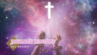 JAWABAN HIDUPKU - NDC WORSHIP