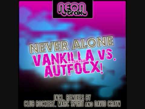 Vankilla Vs Autofocx! Never Alone Brad Breaker Remix
