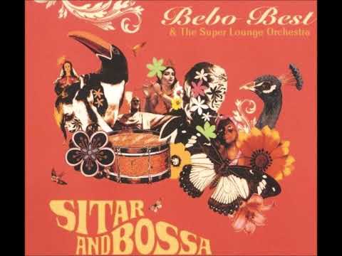 Bebo Best and The Super Lounge Orchestra  -  Afinado Remix