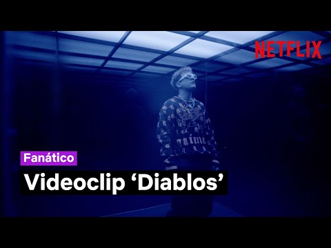 Videoclip de 'Diablos' | Fanático | Netflix España