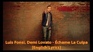 Luis Fonsi, Demi Lovato - Échame La Culpa (English Lyrics)