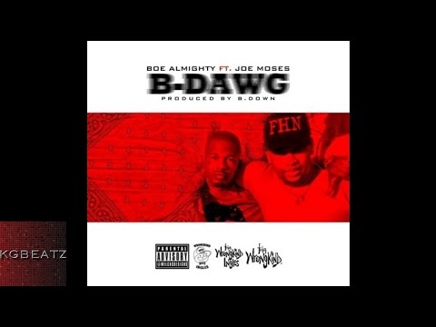 Boe Almighty ft. Joe Moses, Bon Bon Alley - B-Dawg [New 2016]