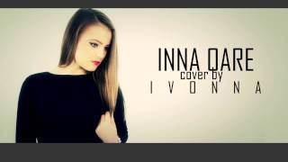 inna   Oare cover by Ivonna